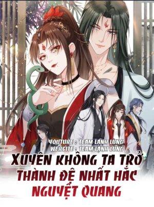 Truyện Tranh XUYÊN KHÔNG TA TRỞ THÀNH ĐỆ NHẤT HẮC NGUYỆT QUANG