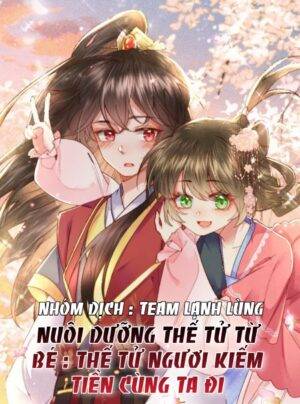 Truyện Tranh NUÔI DƯỠNG THẾ TỬ TỪ BÉ : THẾ TỬ NGƯƠI KIẾM TIỀN CÙNG TA ĐI