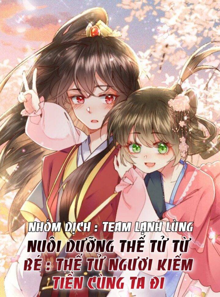 NUÔI DƯỠNG THẾ TỬ TỪ BÉ : THẾ TỬ NGƯƠI KIẾM TIỀN CÙNG TA ĐI