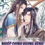 NHIẾP CHÍNH VƯƠNG BỆNH KIỀU ĐƯỢC SỦNG ÁI