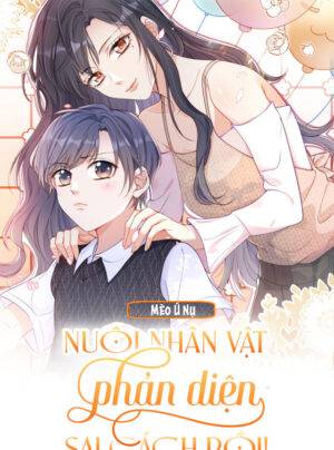 NUÔI NHÂN VẬT PHẢN DIỆN SAI CÁCH PHẢI LÀM SAO ĐÂY!!