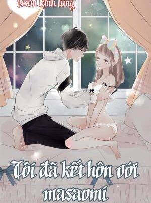 Truyện Tranh 18+ Tôi Đã Kết Hôn Với Masaomi